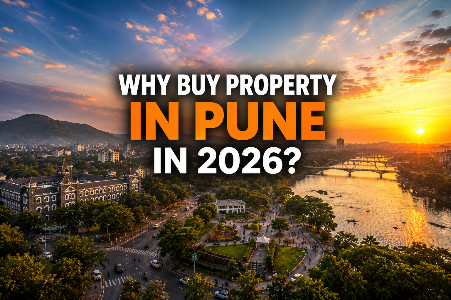 Why Buy Property in Pune in 2026? Complete Home Buyer's Guide